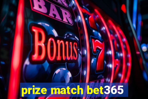 prize match bet365