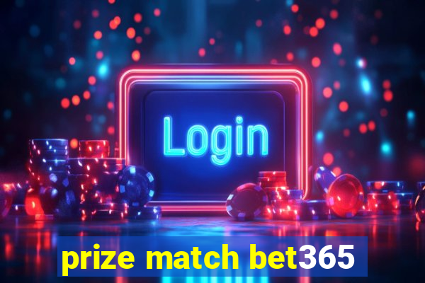 prize match bet365