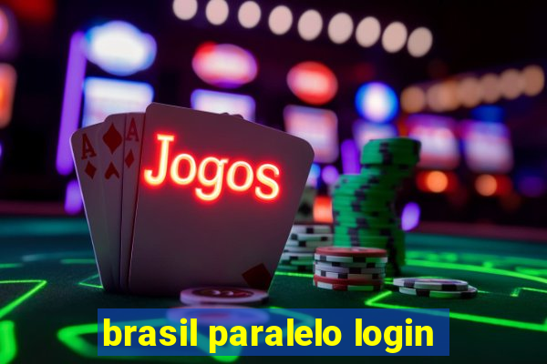 brasil paralelo login