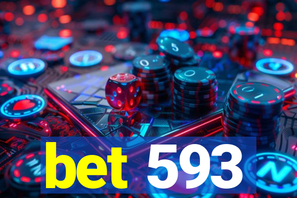 bet 593