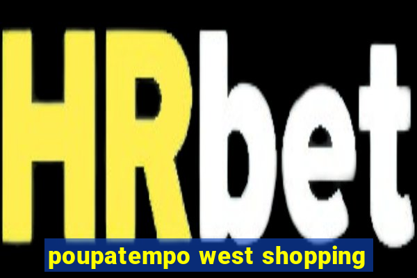 poupatempo west shopping