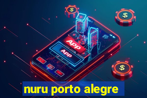 nuru porto alegre