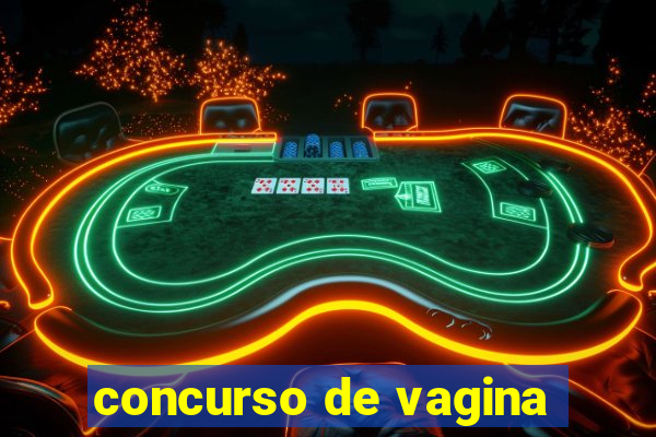 concurso de vagina