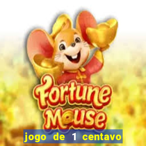 jogo de 1 centavo na betano