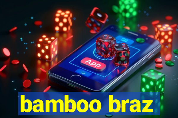 bamboo braz