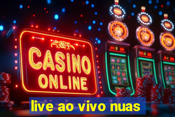 live ao vivo nuas