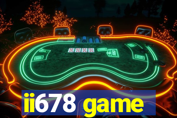 ii678 game