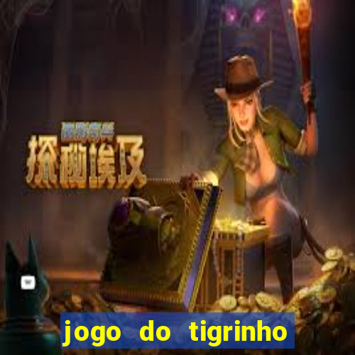 jogo do tigrinho com deposito de 5 reais