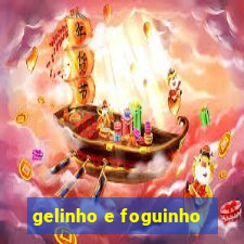 gelinho e foguinho