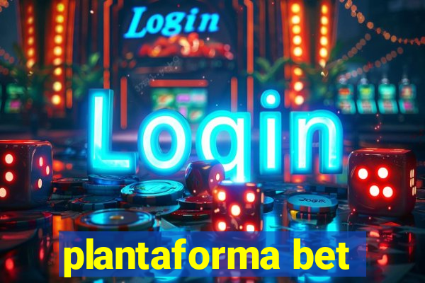 plantaforma bet