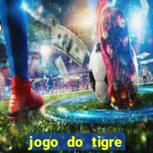 jogo do tigre gratis teste