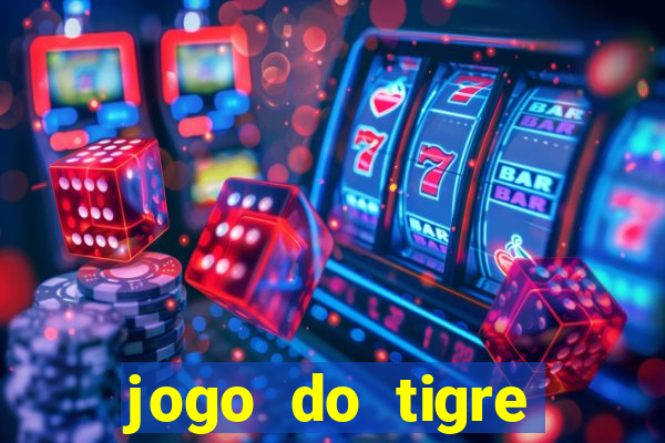 jogo do tigre gratis teste