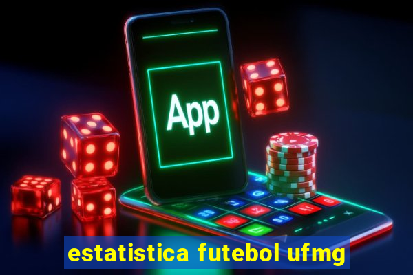 estatistica futebol ufmg