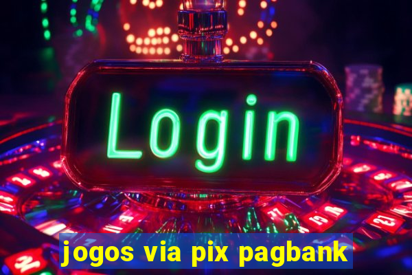 jogos via pix pagbank