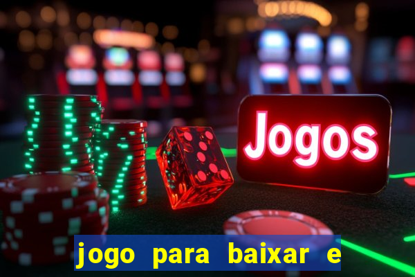 jogo para baixar e ganhar dinheiro