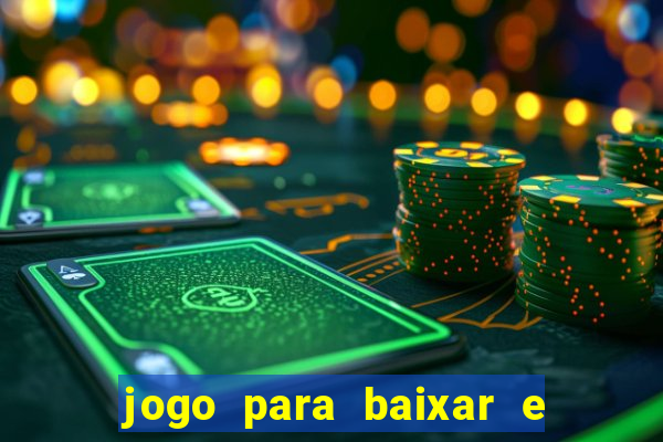 jogo para baixar e ganhar dinheiro