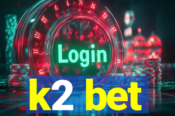 k2 bet