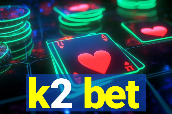 k2 bet