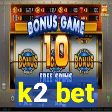 k2 bet