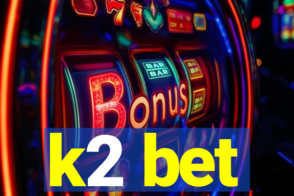 k2 bet