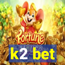 k2 bet