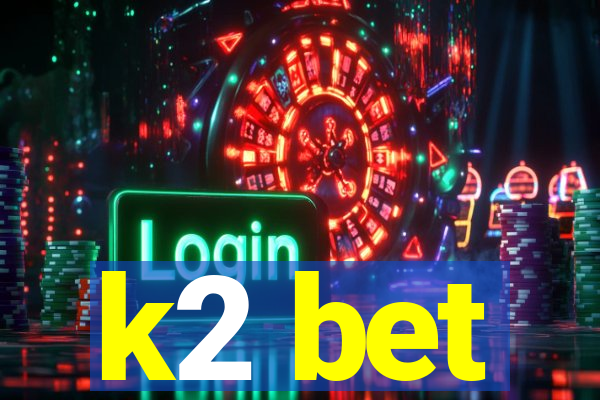 k2 bet