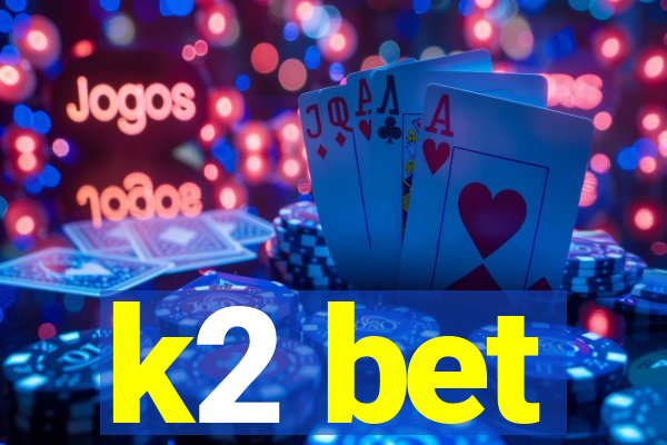 k2 bet