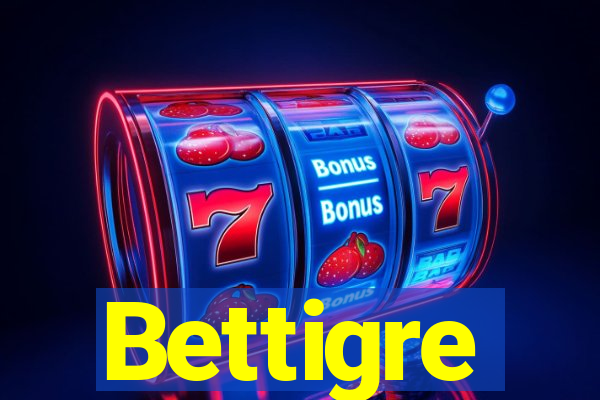 Bettigre