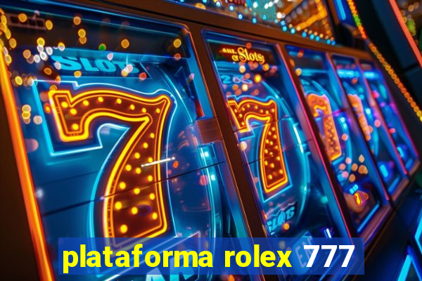 plataforma rolex 777