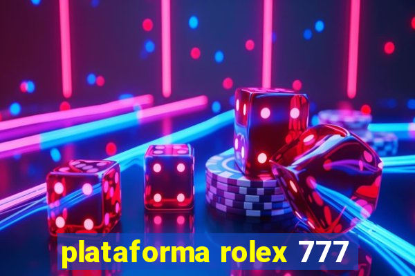 plataforma rolex 777