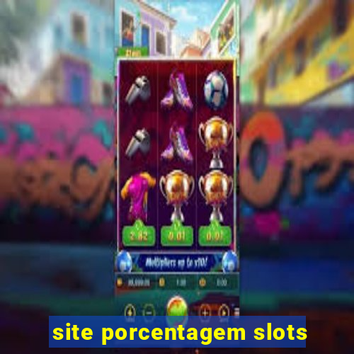 site porcentagem slots