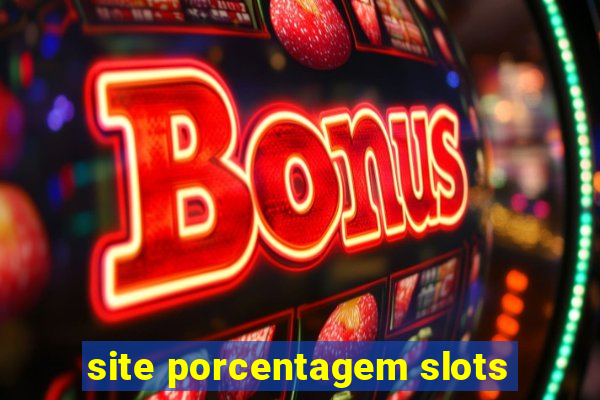 site porcentagem slots