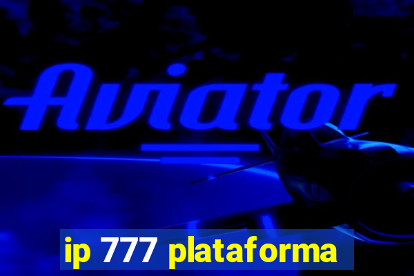 ip 777 plataforma