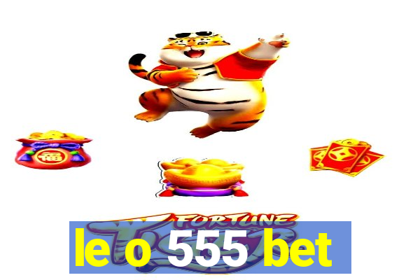 le o 555 bet