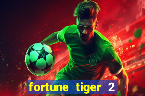 fortune tiger 2 demo free