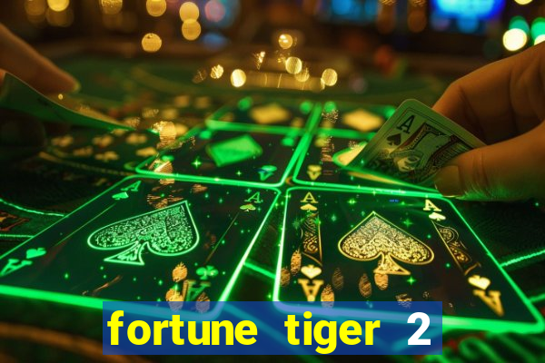 fortune tiger 2 demo free