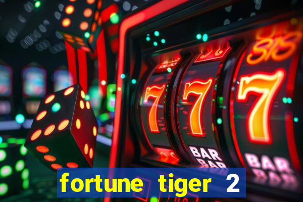 fortune tiger 2 demo free