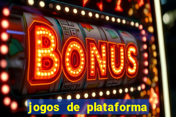 jogos de plataforma para ganhar dinheiro