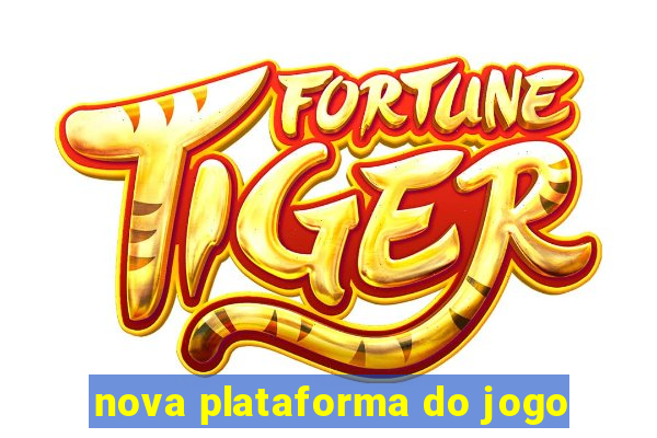 nova plataforma do jogo