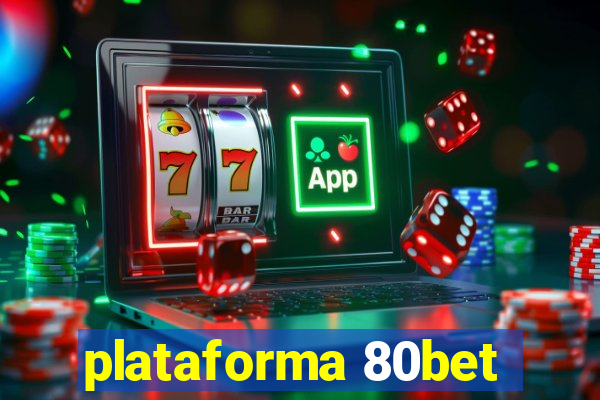 plataforma 80bet