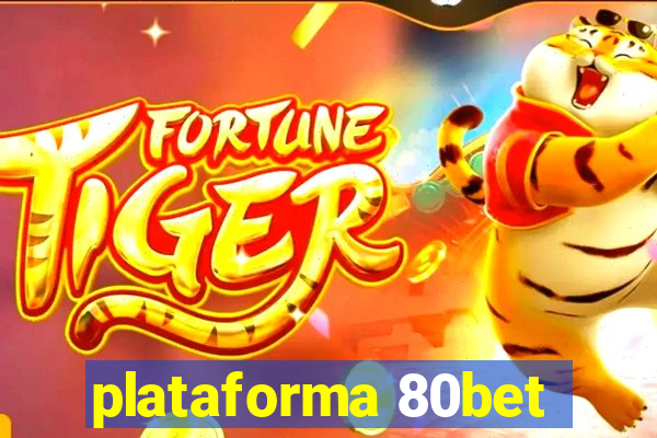 plataforma 80bet