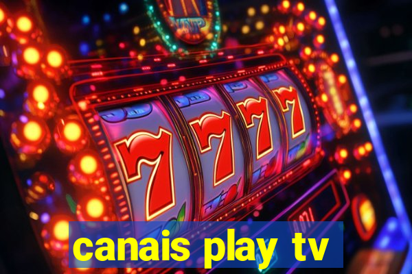 canais play tv