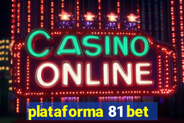 plataforma 81 bet