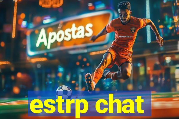 estrp chat