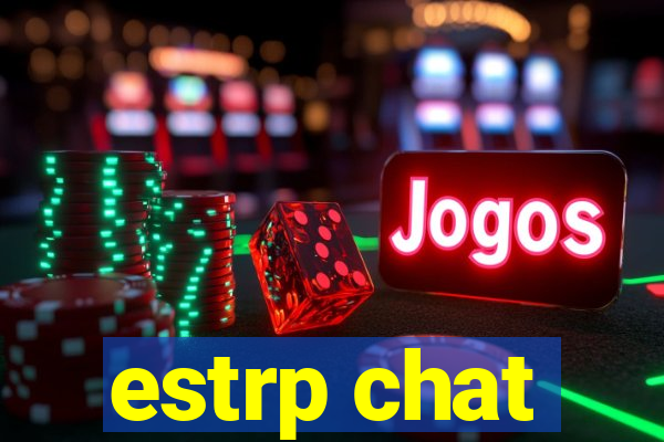 estrp chat