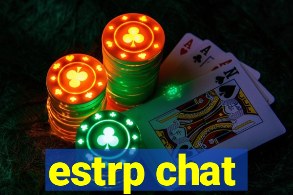 estrp chat