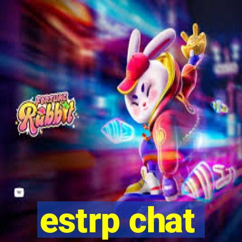 estrp chat