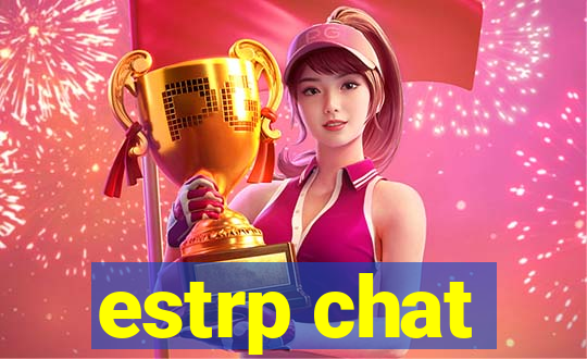 estrp chat