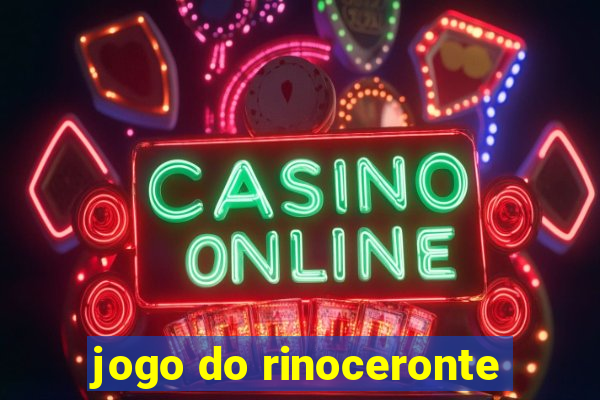 jogo do rinoceronte