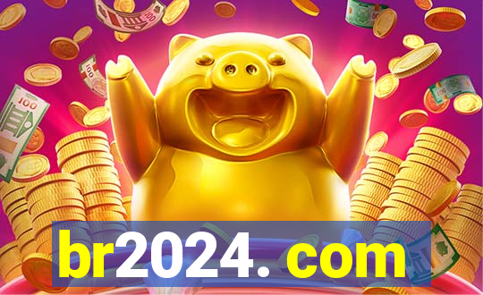 br2024. com